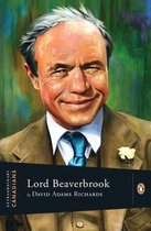 Extraordinary Canadians - Extraordinary Canadians Lord Beaverbrook