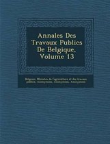 Annales Des Travaux Publics de Belgique, Volume 13