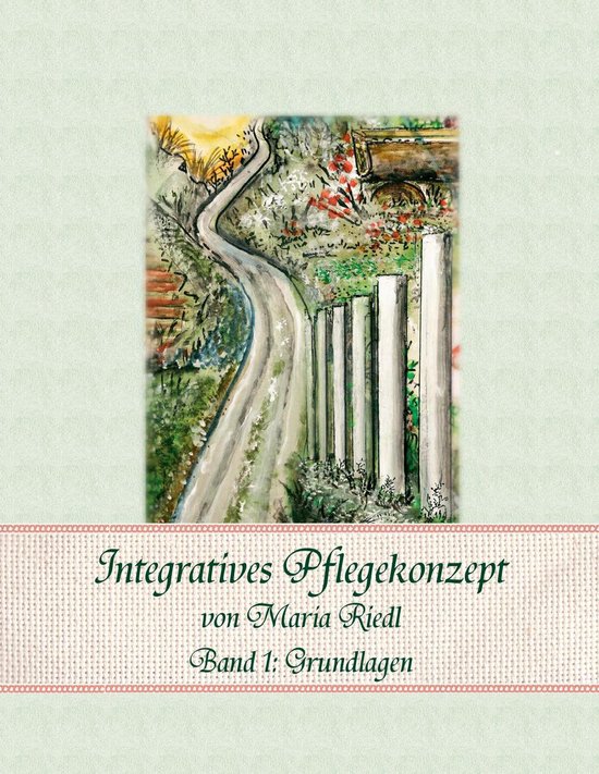 Integratives Pflegekonzept, Band 1: Grundlagen - cover