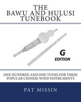 The Bawu and Hulusi Tunebook - G Edition