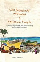 1400 Bananas, 76 Towns & 1 Million People