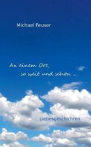 Omslag An einem Ort, so weit und schoen ...