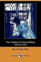 The Testing of Diana Mallory (Illustrated Edition) (Dodo Press)