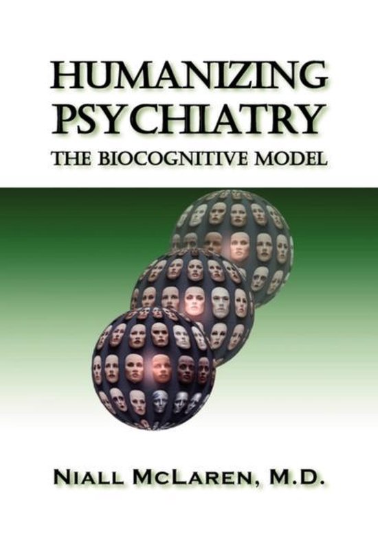 Humanizing Psychiatry | 9781615990115 | Niall McLaren M.D. | Boeken ...