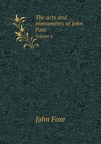 The acts and monuments of John Foxe Volume 6