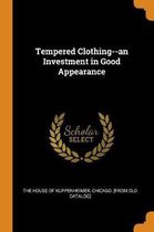 Tempered Clothing--An Investment in Good Appearance