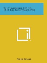 The Theosophist, V49, No. 10-12, July to September, 1928