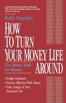 How to Turn Your Money Life Around