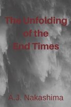 The Unfolding of the End Times