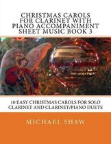 Christmas Carols for Clarinet- Christmas Carols For Clarinet With Piano Accompaniment Sheet Music Book 3