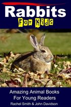 Amazing Animal Books - Rabbits For Kids: Amazing Animal Books For Young Readers