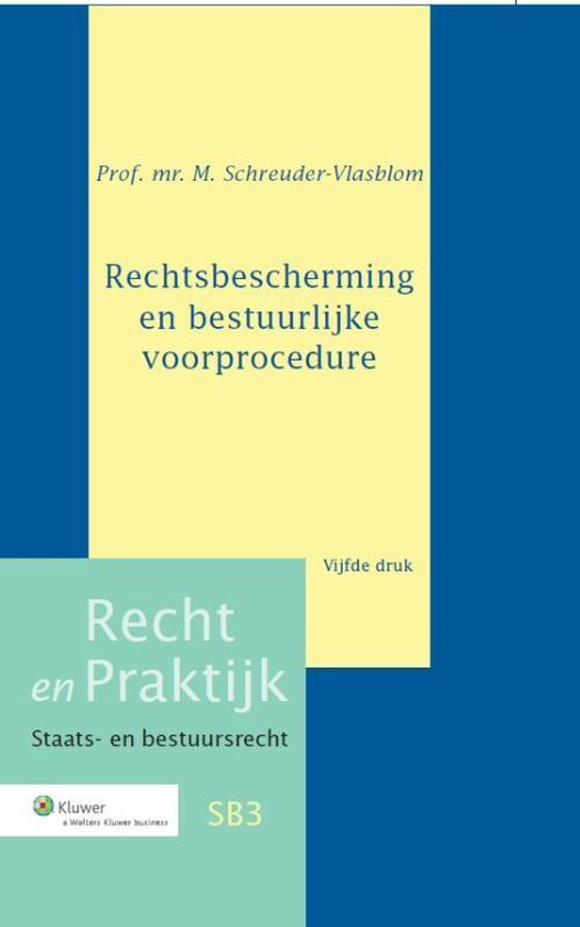 Boek cover Recht en Praktijk-Staats- en Bestuursrecht 3 - Rechtsbescherming en bestuurlijke voorprocedure van M. Schreuder-Vlasblom (Hardcover)