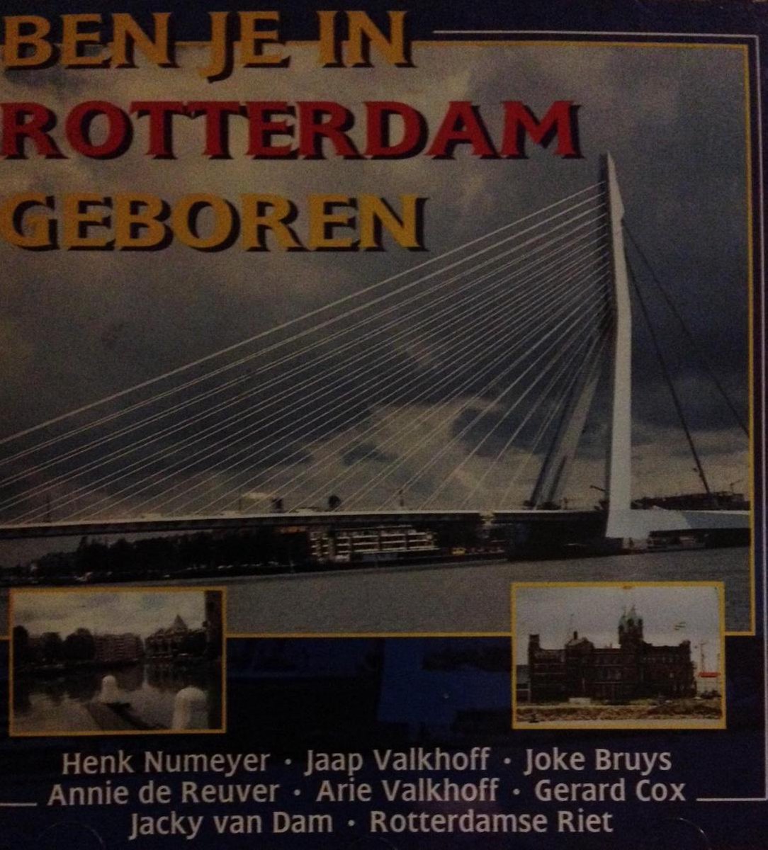 Ben je in Rotterdam geboren