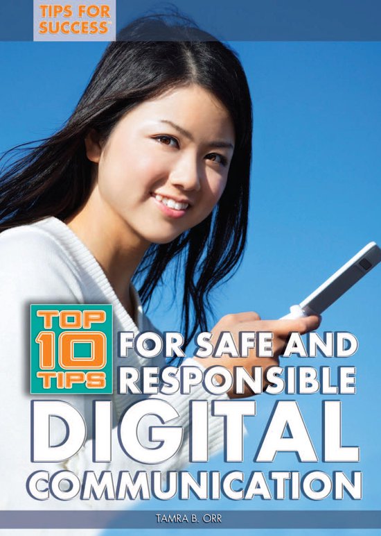 Top 10 Tips for Safe and Responsible Digital Communication (ebook