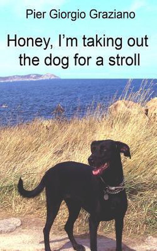 Honey, I'm taking out the dog for a stroll - cover
