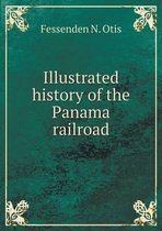 Illustrated history of the Panama railroad