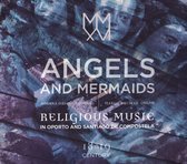 Angels and Mermaids: Religious Music in Oporto and Santiago De Compostela