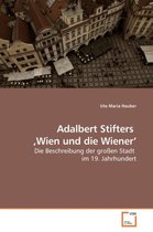 Adalbert Stifters 'Wien und die Wiener'