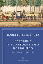 Libros de Historia - Cataluña y el absolutismo borbónico