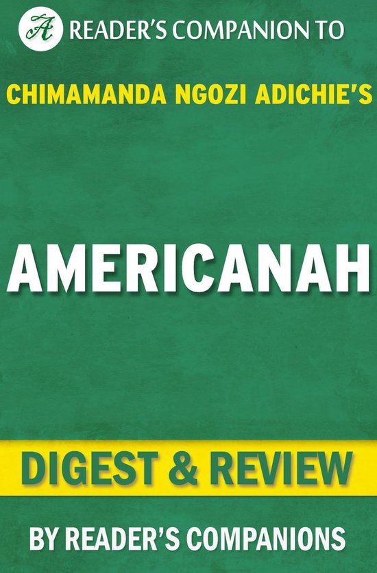 Americanah By Chimamanda Ngozi Adichie Digest & Review - cover