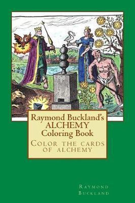 Raymond Buckland's Alchemy Coloring Book: Kleur de kaarten van alchemie. Illustratie van een koning, koningin en alchemist met een zwaan, adelaar en gouden appels.