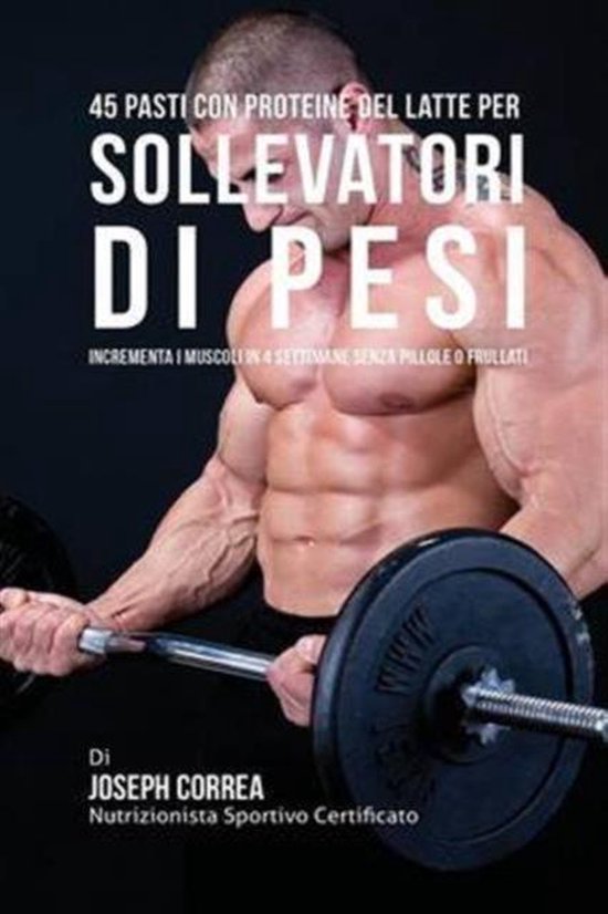 45 Pasti Con Proteine Del Latte Per Sollevatori Di Pesi - cover
