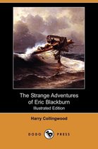 The Strange Adventures of Eric Blackburn (Illustrated Edition) (Dodo Press)