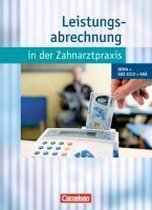 Leistungsabrechnung in der Zahnarztpraxis - Neubearbeitung (mit GOZ 2012). Schülerbuch