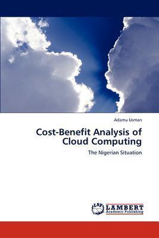 CostBenefit Analysis of Cloud Computing, Adamu Usman 9783659139741