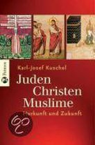 Juden - Christen - Muslime
