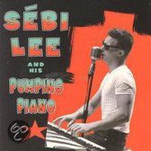 Sebi Lee & His Pumping Piano