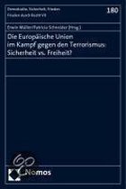 Die Europäische Union im Kampf gegen den Terrorismus: Sicherheit vs. Freiheit?