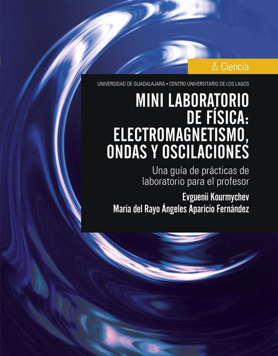 Mini laboratorio de física: electromagnetismo, ondas y oscilaciones