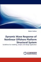 Dynamic Wave Response of Nonlinear Offshore Platform Structural System
