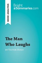 BrightSummaries.com - The Man Who Laughs by Victor Hugo (Book Analysis)