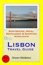 Lisbon, Portugal Travel Guide - Sightseeing, Hotel, Restaurant & Shopping Highlights (Illustrated)