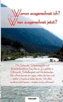 Warum ausgerechnet ich? Wieso ausgerechnet jetzt?