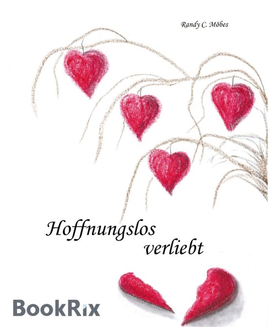 Hoffnungslos verliebt (ebook), Randy C. Möbes 9783730968178 Boeken