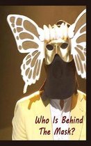Who is Behind the Mask