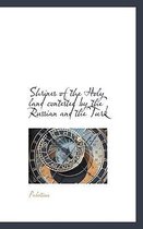 Shrines of the Holy Land Contested by the Russian and the Turk
