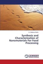 Synthesis and Characterization of Nanomaterials For Food Processing