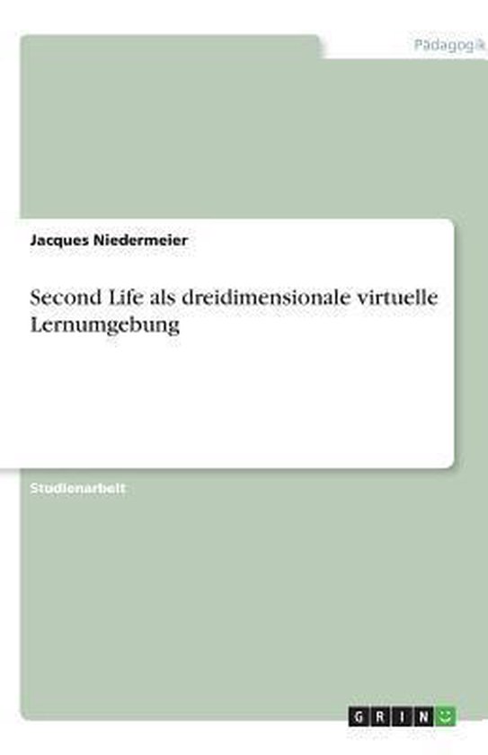 Second Life ALS Dreidimensionale Virtuelle Lernumgebung - cover