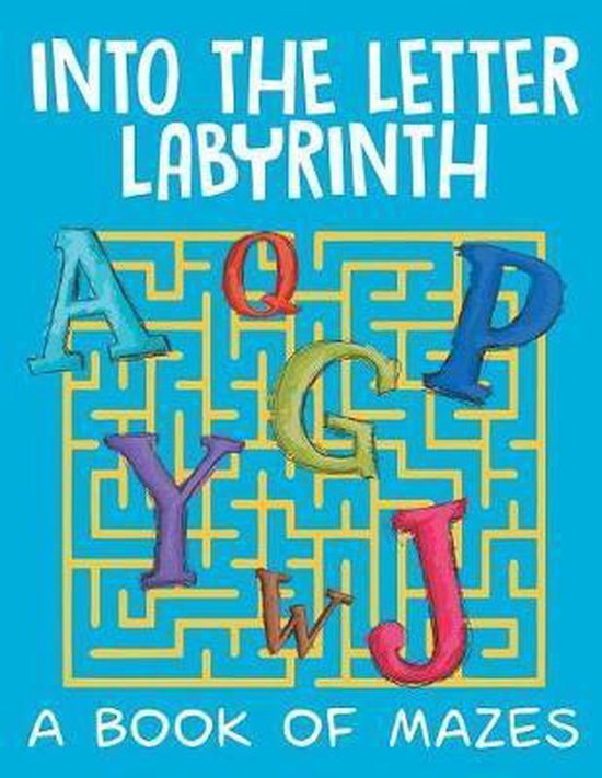Into the Letter Labyrinth (A Book of Mazes) - cover