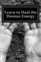 Learn to Heal the Human Energy