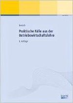 Praktische Fälle aus der Betriebswirtschaftslehre