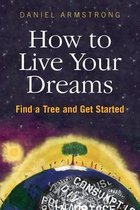 How to Live Your Dreams