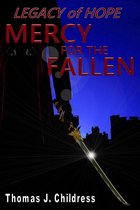 Legacy Of Hope: Mercy For The Fallen Book One