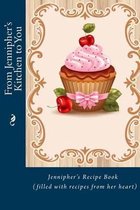 From Jennipher's Kitchen to You