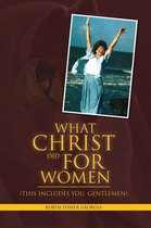 What Christ Did for Women