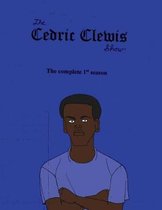 Cedric Clewis Show the Complete 1st Season